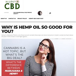 Why is Hemp Oil So Good for You?