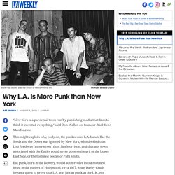 Why L.A. Is More Punk than New York