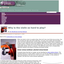Why is the violin so hard to play?