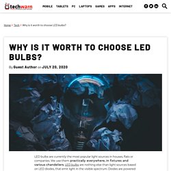 Why is it worth to choose LED bulbs?
