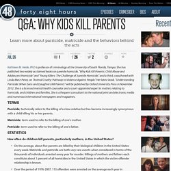 Q & A: Why kids kill parents