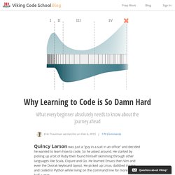 Why Learning to Code is So Damn Hard