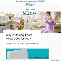 Why is Memory Foam Pillow Good for You?