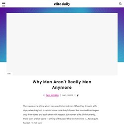 Why Men Aren't Really Men Anymore