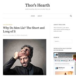 Why Do Men Lie? The Short and Long of It - Thor's Hearth