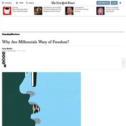 Why Are Millennials Wary of Freedom?