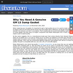 Why You Need A Genuine GM LS Sump Gasket