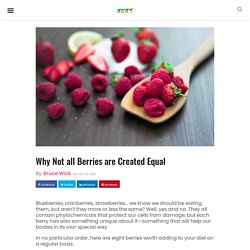 Why Not all Berries are Created Equal