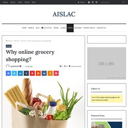 Why online grocery shopping?