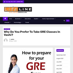 Why Do You Prefer To Take GRE Classes In Vashi?