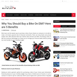 Why You Should Buy a Bike On EMI? Here are 5 Benefits
