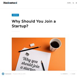 Why Should You Join a Startup?