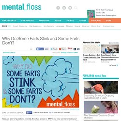 Why Do Some Farts Stink and Some Farts Don't?