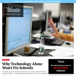 Why Technology Alone Won't Fix Schools