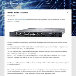 Why the R640 is so common