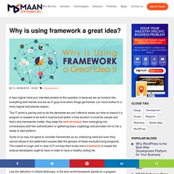 Why is using framework a great idea?