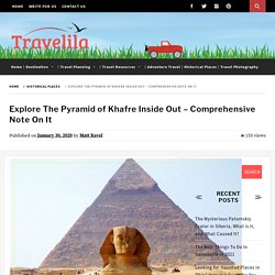 Why Visit The Pyramid of Khafre? - What To See