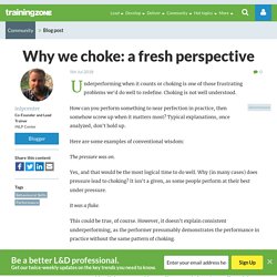 Why we choke: a fresh perspective