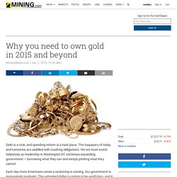 Why you need to own gold in 2015 and beyond