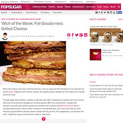 'Wich of the Week: Fall Gouda-ness Grilled Cheese