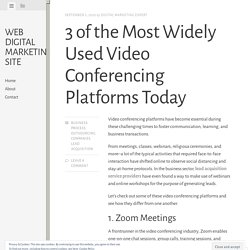 3 of the Most Widely Used Video Conferencing Platforms Today