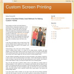 Some of The Most Widely Used Methods For Making Custom T-Shirts