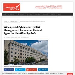 Widespread Cybersecurity Risk Management Failures at Federal Agencies Identified by GAO