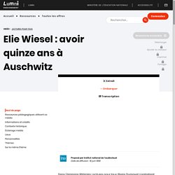 Elie Wiesel : avoir quinze ans à Auschwitz