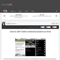 How to: WiFi Tether a Motorola Droid to an iPad - Droid Life: A