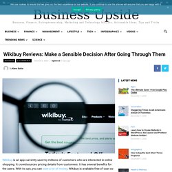 Wikibuy Reviews: Make a sensible decision after going through them