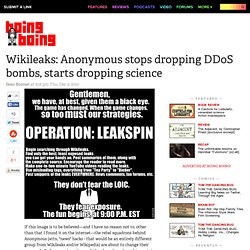Wikileaks: Anonymous stops dropping DDoS bombs, starts dropping science