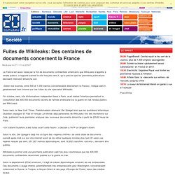 Fuites de Wikileaks: Des centaines de documents concernent la France