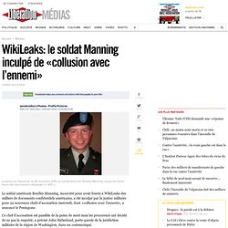 WikiLeaks: le soldat Manning inculpé de «collusion avec l’ennemi»