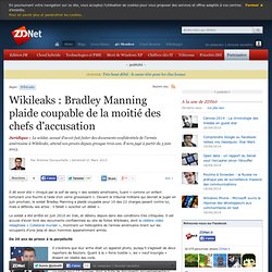 Wikileaks : Bradley Manning plaide coupable de la moitié des chefs d'accusation
