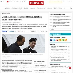 WikiLeaks: la défense de Manning met en cause ses supérieurs