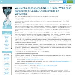 denounces UNESCO after WikiLeaks banned from UNESCO conference on WikiLeaks