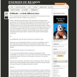 Wikileaks – a whole different story « Enemies of Reason