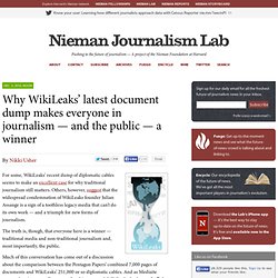 Why WikiLeaks’ latest document dump makes everyone in journalism — and the public — a winner