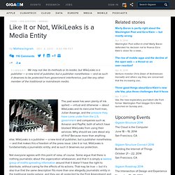 Like It or Not, WikiLeaks is a Media Entity: Tech News «