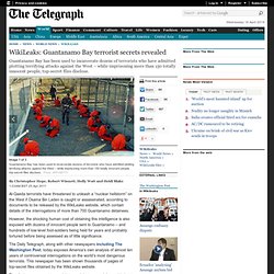 WikiLeaks: Guantanamo Bay terrorist secrets revealed