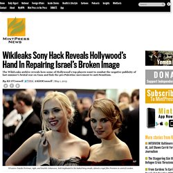 Wikileaks Sony Hack Reveals Hollywood’s Hand In Repairing Israel’s Broken Image