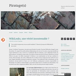 WikiLeaks, une vérité insoutenable ?