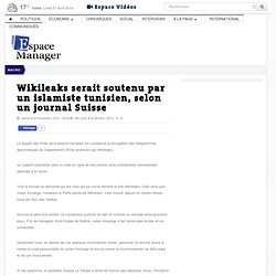 Wikileaks serait soutenu par un islamiste tunisien, selon un journal Suisse