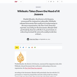 Wikileaks Takes Down the Head of Al Jazeera