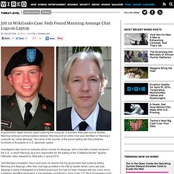 Jolt in WikiLeaks Case: Feds Found Manning-Assange Chat Logs on Laptop