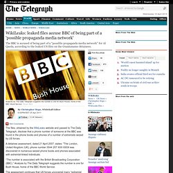 WikiLeaks: leaked files accuse BBC of being part of a 'possible propaganda media network'