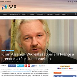 Julian Assange (Wikileaks) appelle la France à prendre la tête d'une rebellion