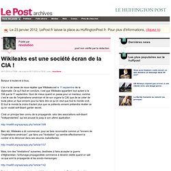 Wikileaks est une société écran de la CIA ! - revolution sur LePost.fr (17:18)