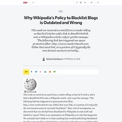 Why Wikipedia's Policy to Blacklist Blogs is Outdated and Wrong