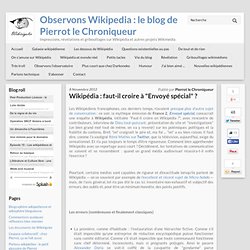 Wikipédia : faut-il croire à "Envoyé spécial" ? - Observons Wikipedia : le blog de Pierrot le Chroniqueur